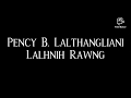 Pency b lalthangliani  lalhnih rawng