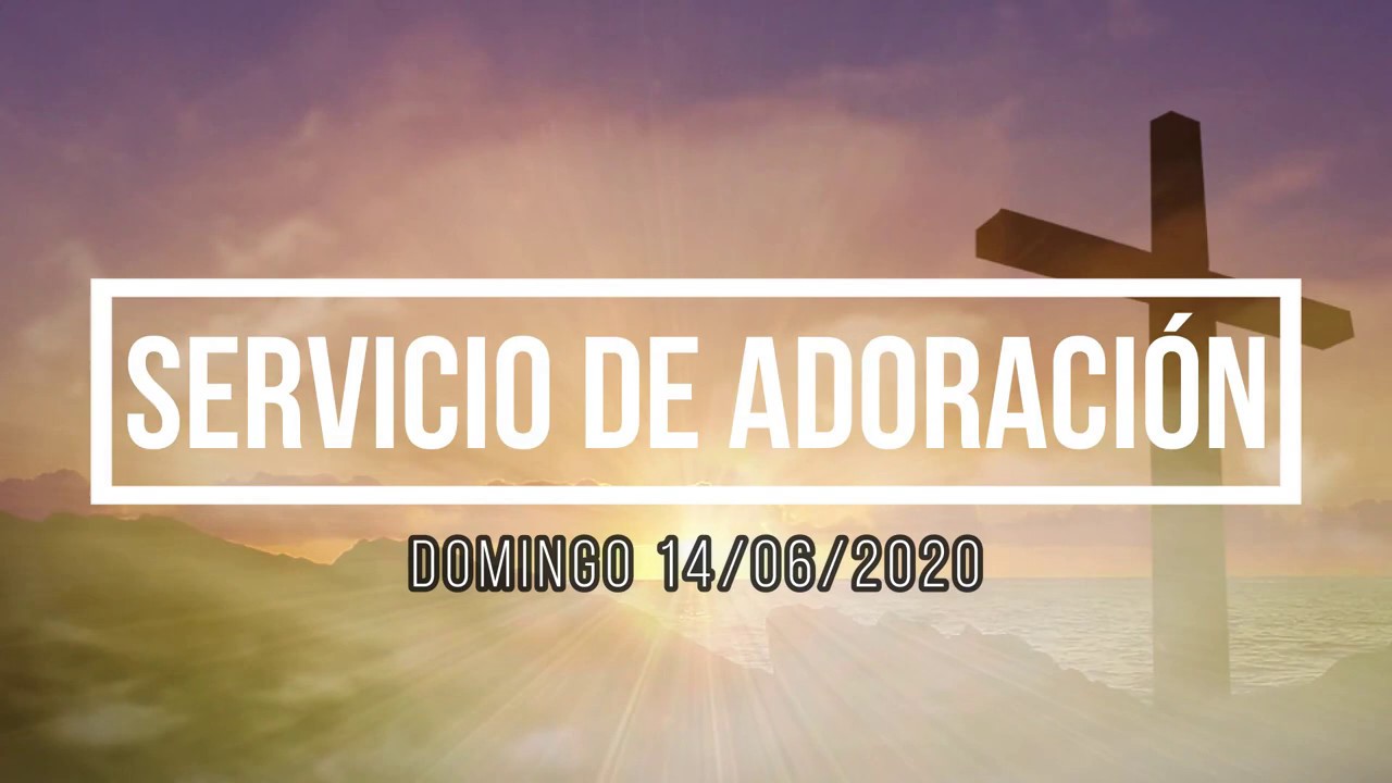 Servicio de adoración | Domingo 14/06/2020 - YouTube