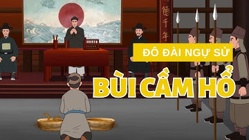 Đô đài ngự sử Bùi Cầm Hổ - người can gián vua Lê Thái Tông là ai?