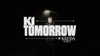 K1 - Tomorrow ft. Kkeda []