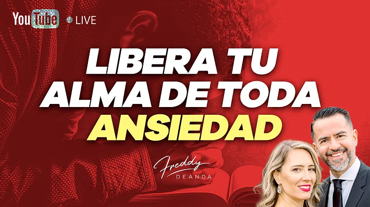 Libera tu alma de toda ansiedad