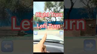 Right Turn VS Left Turn, क्या फर्क है दोनों में | Turn कैसे ले Car में | How To Take Turn In Car