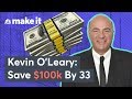 Kevin O'Leary: How Much Money You Should Save By 33