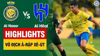 Highlights Al Nassr vs Al Hilal| CR7 kết hợp Otavio vẽ siêu phẩm cháy lưới, Mane báo hại phút bù giờ