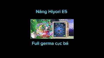 Nâng hiyori e5 , full germa #htht#code#codehtht