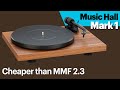 Music hall mmf mark 1 why is it cheaper than mmf 23