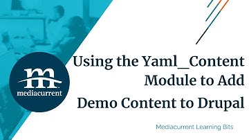 Using the YAML_Content Module to Add Demo Content to Drupal