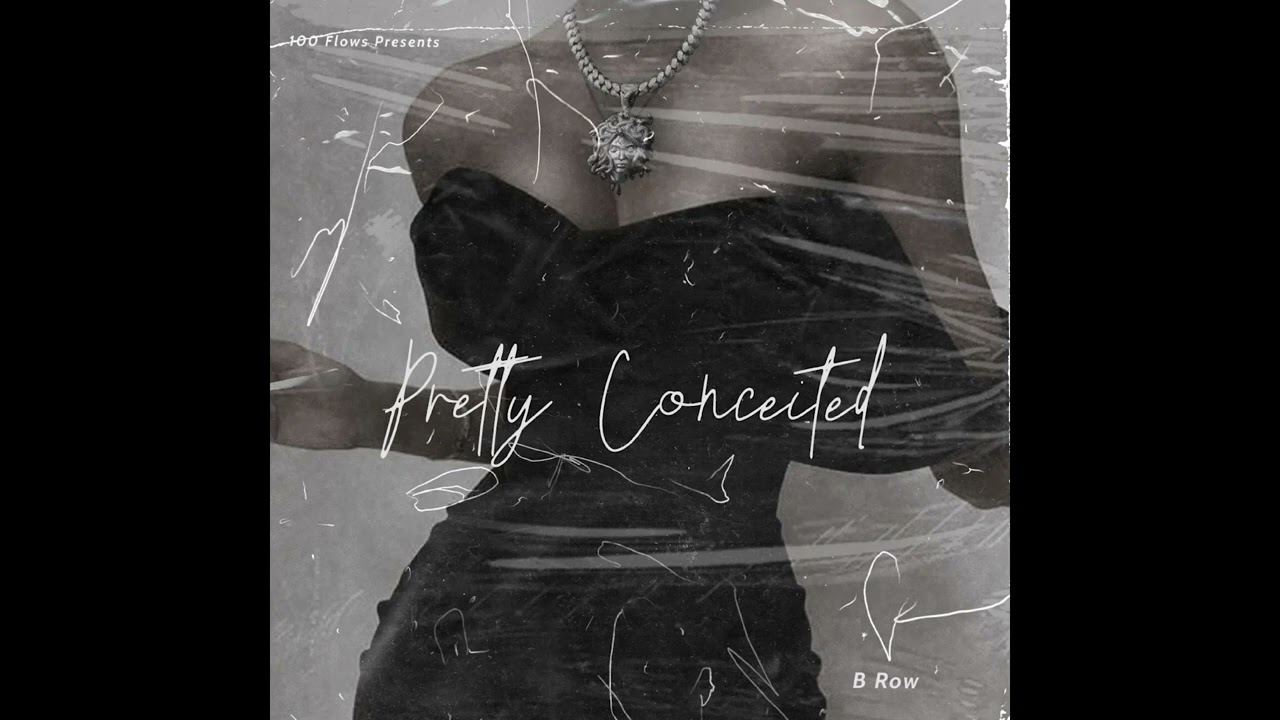 Watch Pretty Conceited on YouTube Watch Pretty Conceited on YouTube