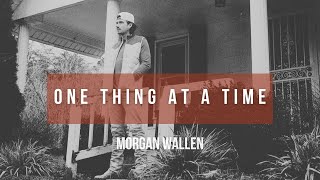 Morgan Wallen - One Thing At a Time | Lyrics