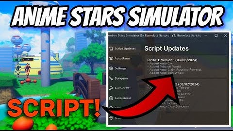 Anime Stars Simulator Best Auto Farm Script | Auto Dungeon + Farm Mobs & More | PASTEBIN