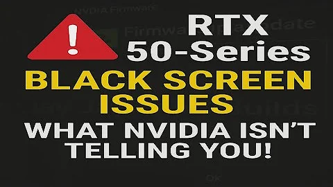 🚨 RTX 50-Series Black Screen Issues: What NVIDIA Isn’t Telling You! 🚨