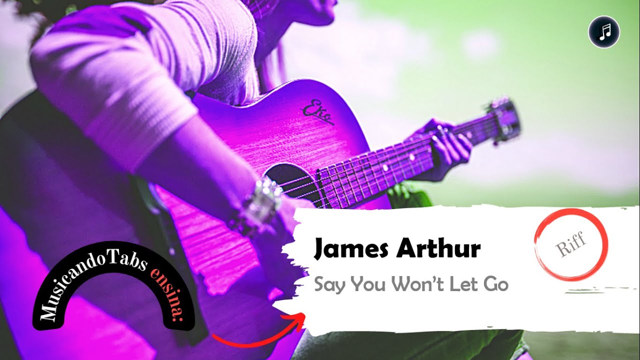 James Arthur - Say You Won't Let Go (Tutorial)