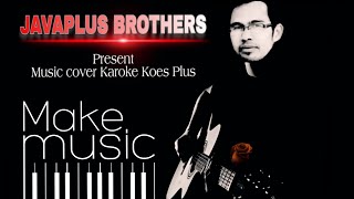 JavaPlus Brothers -Nada kesunyian || Cover Koes Plus vokal solo