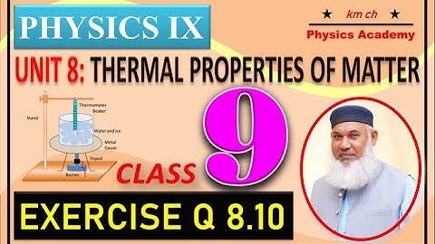 Q 8.10 | Unit 8 | Thermal properties of matter | Physics-IX | Class 9 | km ch Physics Academy |