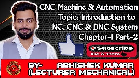 Introduction to NC,CNC & DNC(Ch.1, Part-2)_CNC MACHINE & AUTOMATION_Mech_6th_Sem_UPBTE