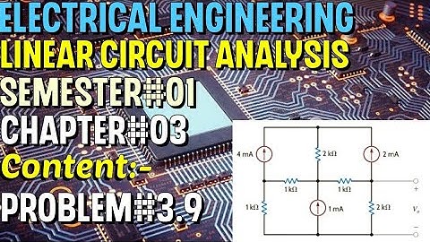 Linear Circuit Analysis | Chapter#03 | Problem#3.9 | Basic Engineering Circuit Analysis