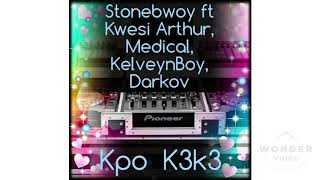 StoneBwoy ft Kwesi Arthur x Medikal KelveynBoy x Darkov(Kpo K3k3 club)