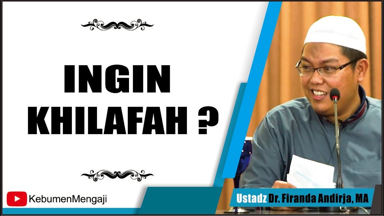 Pandangan Ustadz Firanda Terhadap Kelompok Yang Inginkan KHILAFAH