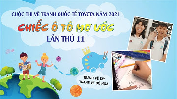 Cuộc thi vẽ tranh Quốc tế Toyota “Chiếc ô tô mơ ước” lần thứ 11 - Trailer | Toyota Việt Nam