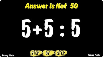 Can You Solve 5 + 5 ÷ 5? Most People Get It Wrong!