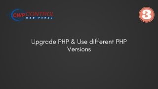 CentOS Web Panel # 3 | Upgrade PHP Version & use different PHP versions