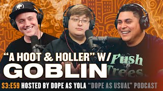 A Hoot &amp; Holler w/ Goblin | Hosted by Dope as Yola &amp; Marty