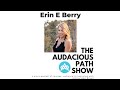 Erin e berry on her audacious path