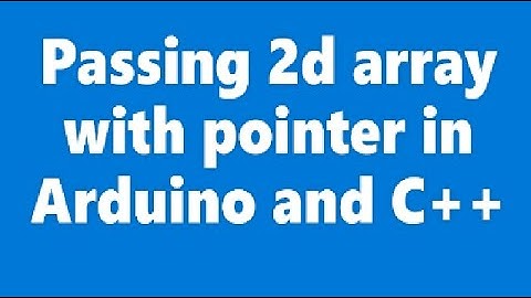 2D ARRAY IN ARDUINO AND C++  (HINDI)