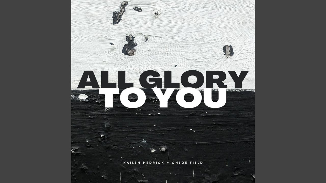 ALL GLORY TO YOU - YouTube