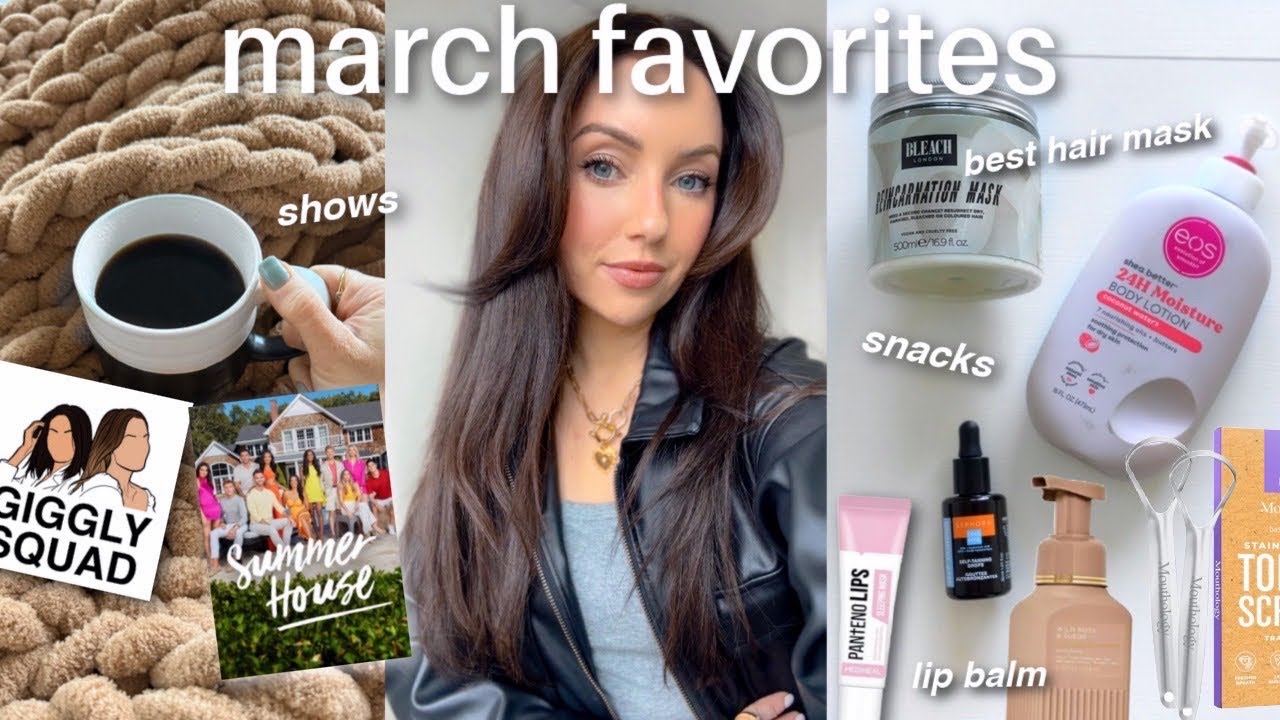 March FAVORITES  unreal lotion 9 lip mask amazon finds snacks  shows