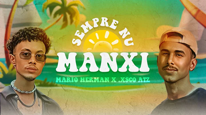 Mrio Herman X .XSCO ATZ - Sempre Nu Manxi (Prod. B...