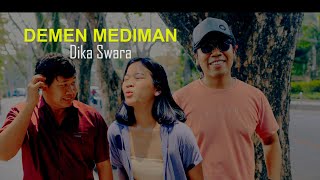 DEMEN MEDIMAN - dika Swara - Musik video original