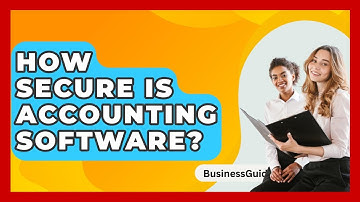 How Secure Is Accounting Software? - BusinessGuide360.com