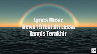 Tangis Terakhir - Dewa 19 feat Ari Lasso (Lirik Lagu 1 Jam)