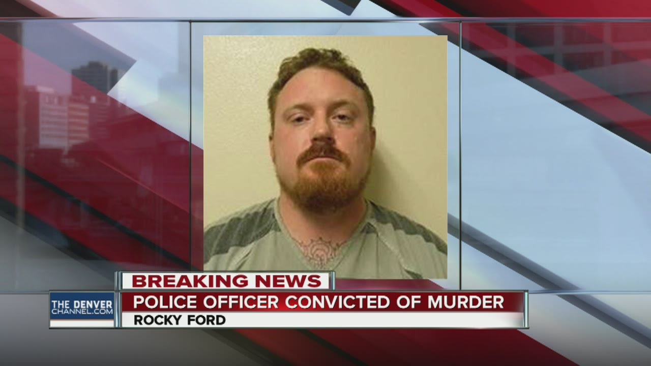 ExRocky Ford cop convicted of murder YouTube