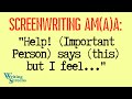 Live  screenwriting ama  help  important person says this but i feel