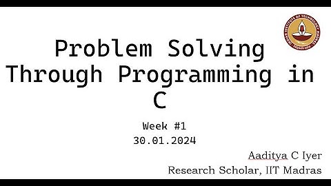 Problem Solving Through Programming in C: NPTEL Live Session 1 (30-01-2024)