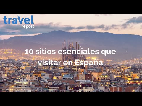 10 destinos imperdibles que ver en España