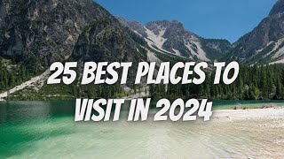 25 Best Countries To Visit In 2024 | Travel Guide 2024