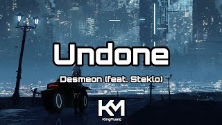 Sin Copyright | Desmeon - Undone (feat. Steklo) | KingMusic Official
