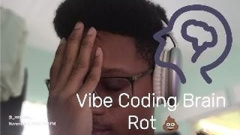 Vibe Coding Caused My Brain Rot