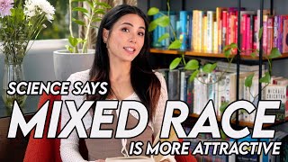 Science says mixed race people are more attractive