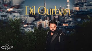 Qais Ulfat - Dil Qurban | قیس الفت - دل قربان