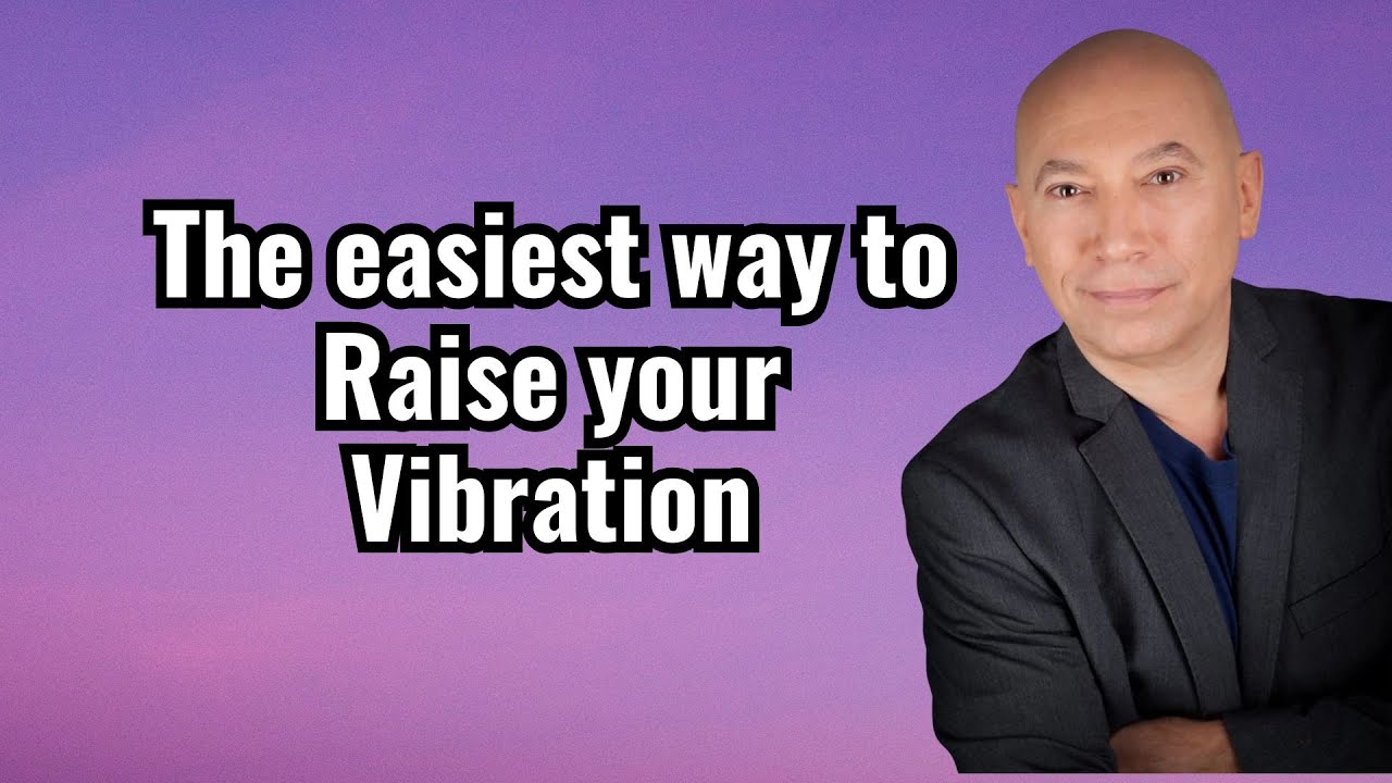 The easiest way to raise your vibration darryl anka s