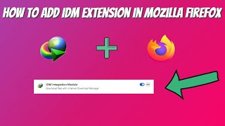 how to add idm extension in mozilla firefox | mr. techwonder