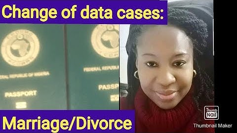 Change of data in Nigerian passports due to marriage/divorce.