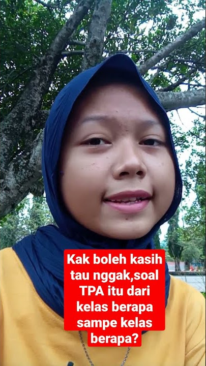 SOAL TPA YANG MASUK DARI KELAS BERAPA SAMPE KELAS BERAPA??