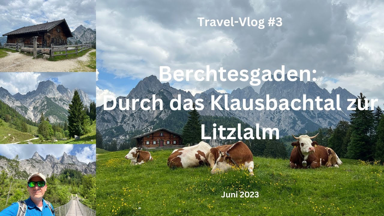 Berchtesgaden: Durch das Klausbachtal zur Litzlalm - Juni 2023 - Travel-Vlog #3