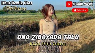 Remix Nias Terbaru || Ono Zibayada Talu || Daniel Folala Zalukhu || lagu Nias Keren