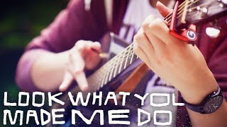 Video thumbnail of "Taylor Swift - Look What You Made Me Do - Fingerstyle Guitar Cover"